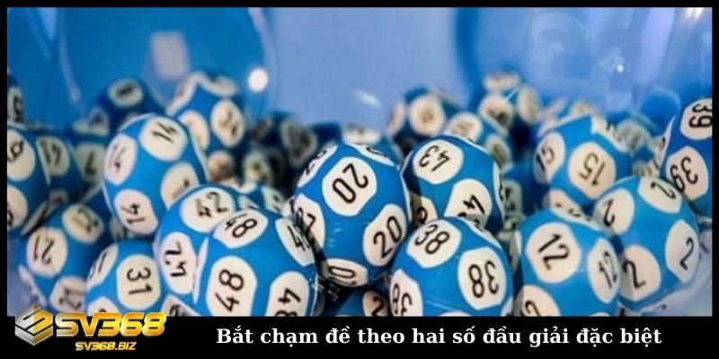 Cách bắt chạm đặc biệt đơn giản nhưng cực kỳ hiệu quả 3 Bắt chạm đề theo hai số đầu của giải đặc biệt