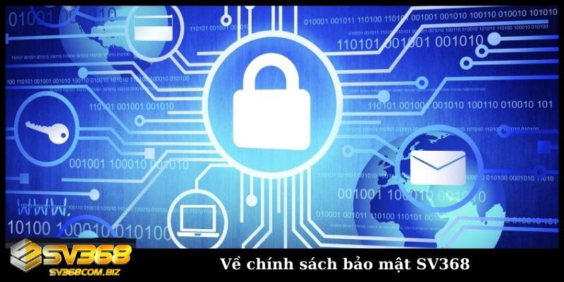 Chính sách bảo mật SV368 và cách chúng tôi sử dụng thông tin 1 Ve chinh sach bao mat SV368